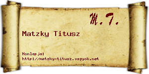 Matzky Titusz névjegykártya